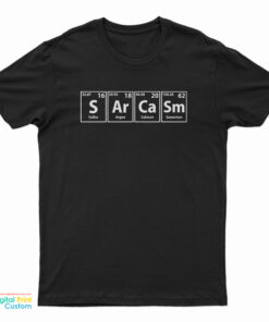 Sarcasm Periodic Elements Spelling T-Shirt