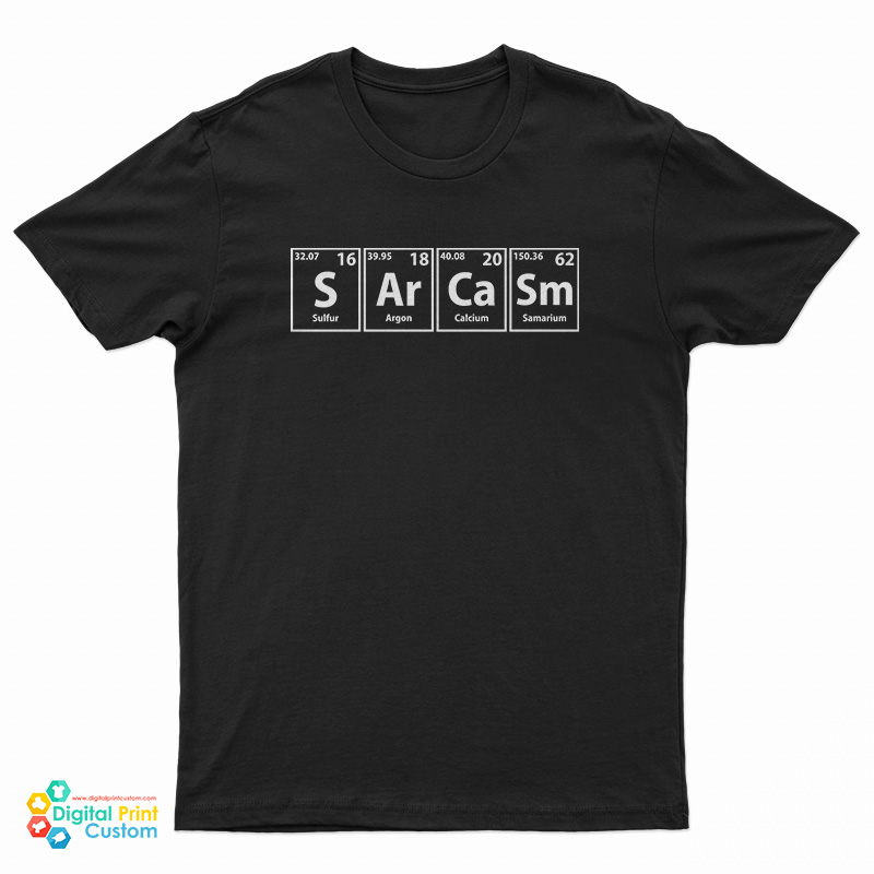 Sarcasm Periodic Elements Spelling T-Shirt
