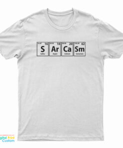 Sarcasm Periodic Elements Spelling T-Shirt