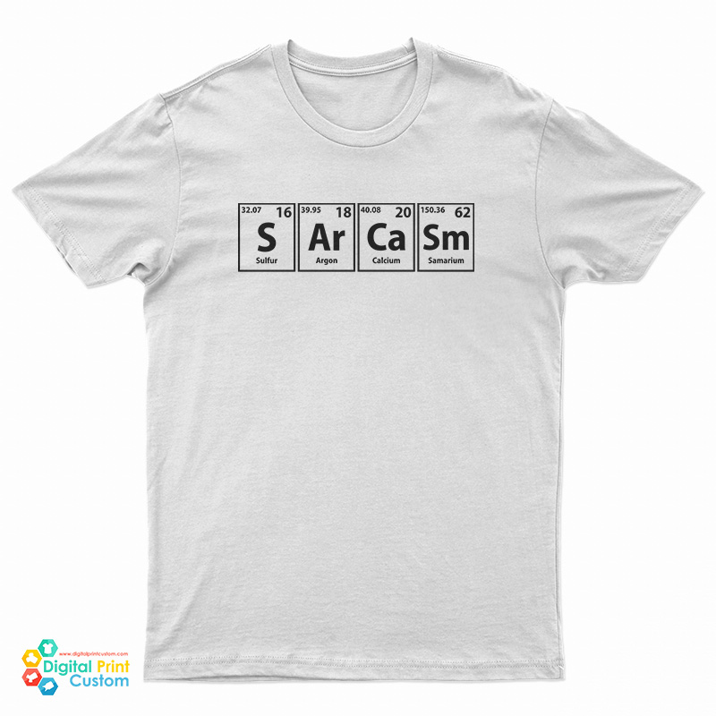 Sarcasm Periodic Elements Spelling T-Shirt