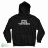 Stop Plate Tectonics Hoodie