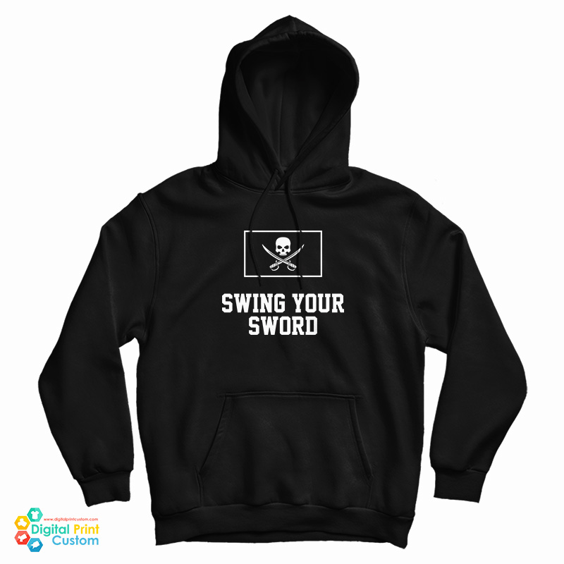Swing Your Sword Hoodie