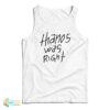 Thanos Was Right Tank Top
