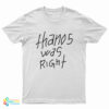 Thanos Was Right T-Shirt