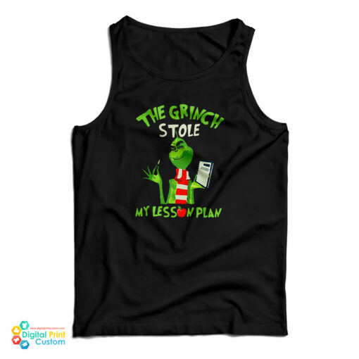 The Grinch Stole My Lesson Plan Tank Top
