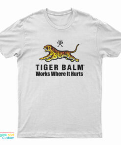 Tiger Balm Works Where It Hurts T-Shirt