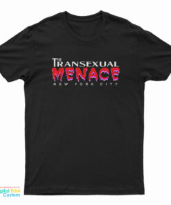Transexual Menace T-Shirt