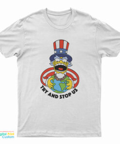 Try And Stop Us The Simpsons T-Shirt