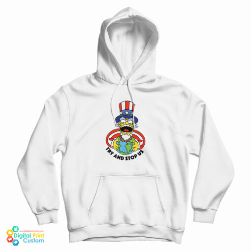 Try And Stop Us The Simpsons Hoodie