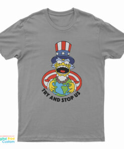 Try And Stop Us The Simpsons T-Shirt