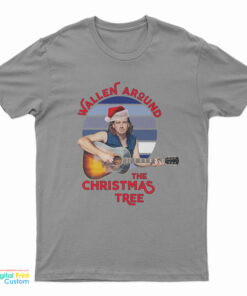 Wallen Around The Christmas Tree T-Shirt