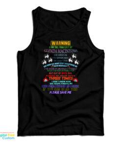 Warning I Am The Property Of Glenda Macintosh Tank Top