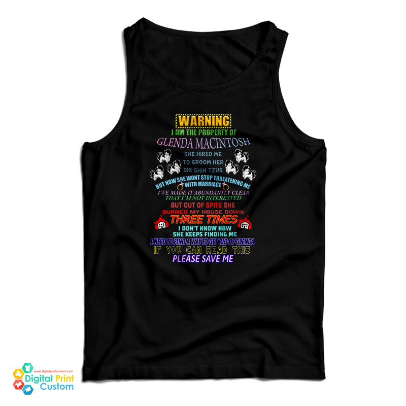 Warning I Am The Property Of Glenda Macintosh Tank Top