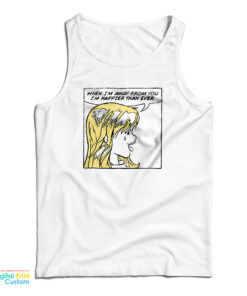 When I'm Away From You I'm Happier Than Ever Tank Top