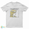 When I'm Away From You I'm Happier Than Ever T-Shirt