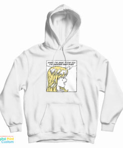When I'm Away From You I'm Happier Than Ever Hoodie
