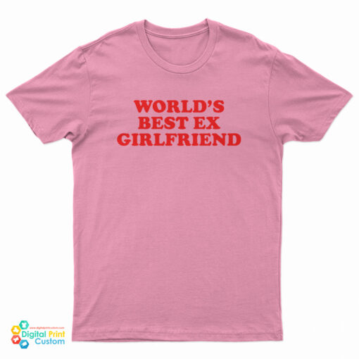 World's Best Ex Girlfriend T-Shirt