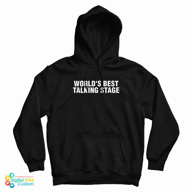 World's Best Talking Stage Hoodie