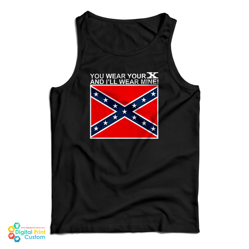 You Wear Your X And I'll Wear Mine Tank Top