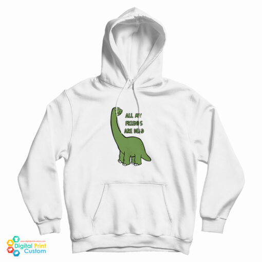 All My Friends Are Dead Hoodie