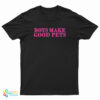 Boys Make Good Pets T-Shirt