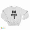 Celine Dion I’m Worth It Sweatshirt