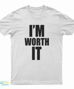 Celine Dion I’m Worth It T-Shirt