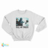 Darth Vader Pull My Finger Sweatshirt