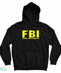 FBI Federal Boob Inspector Hoodie