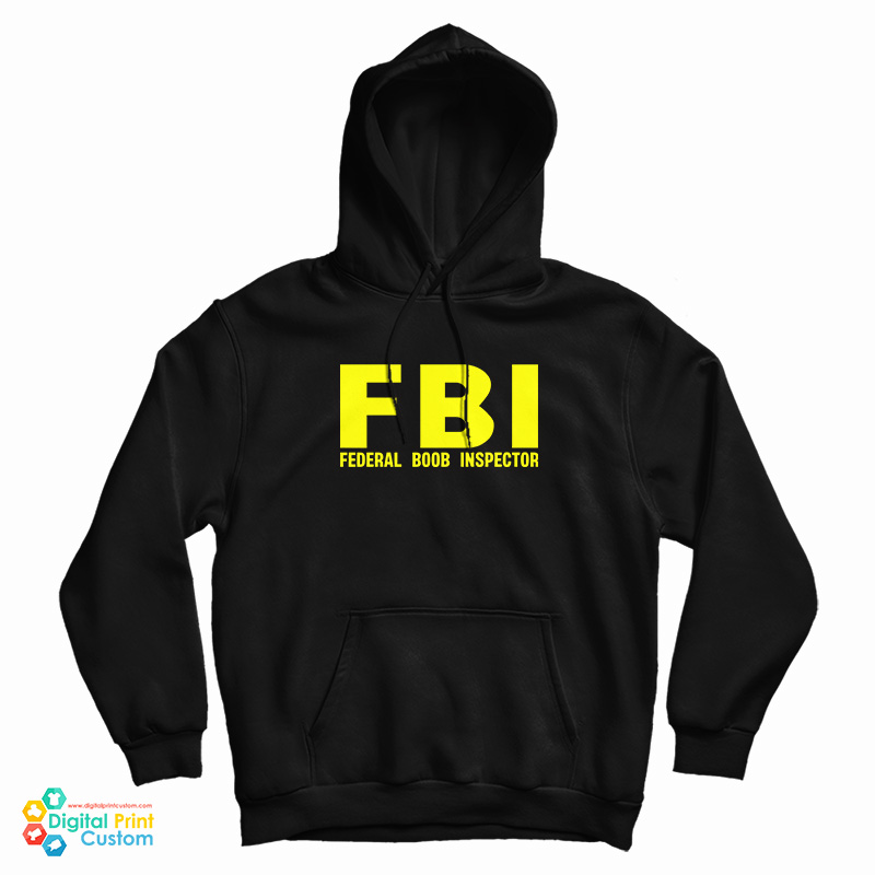 FBI Federal Boob Inspector Hoodie