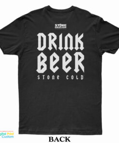 Fuck Fear Drink Beer Stone Cold Steve Austin T-Shirt