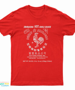 Huy Fong Foods Sriracha Hot Chili Sauce T-Shirt