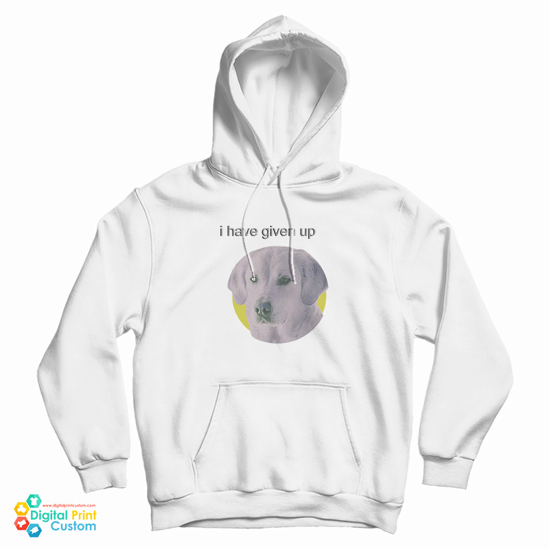 I Have Given Up Dogecore Hoodie