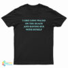 I Like Long Walks On The Beach And Having Sex With Myself T-Shirt