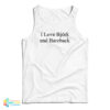 I Love Bjork And Bareback Tank Top