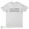 I Love Bjork And Bareback T-Shirt