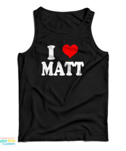 I Love Matt Tank Top