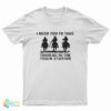 I Need You To Take Trudeau To The Train Station T-Shirt