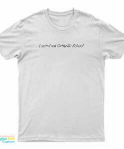 I Survived Catholic School T-Shirt