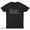 I’m A Love Your Neighbor Christian Not A Storm The Capitol Kind T-Shirt