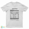 Jesus Facts - Psalm 73:25-26 T-Shirt