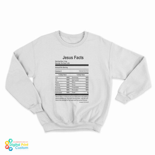 Jesus Facts - Psalm 73:25-26 Sweatshirt