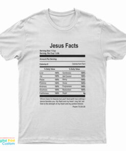 Jesus Facts - Psalm 73:25-26 T-Shirt