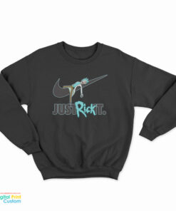 Just Rick It Rick And Morty Sweatshirt