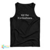 Kill The Kardashians Tank Top