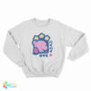 Kirby Bye Funny Sweatshirt