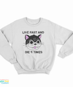 Live Fast And Die 9 Times Sweatshirt