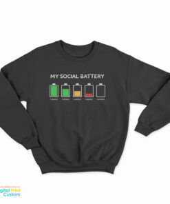 My Social Battery Sweatshirt