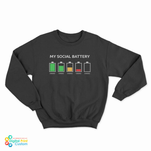 My Social Battery Sweatshirt