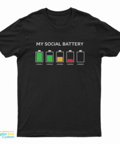 My Social Battery T-Shirt